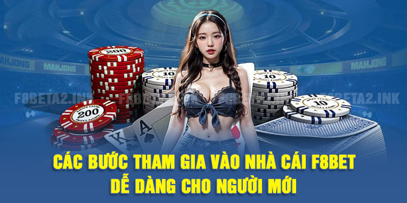 Các bước tham gia vào nhà cái F8BET dễ dàng