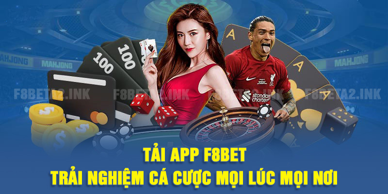 Tải App F8BET – Trải nghiệm cá cược mọi lúc mọi nơi